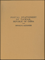 < POSTAL STATIONERY OF TAIWAN,REPUBLIC OF CHINA>精裝本,黑白印刷,共372頁,DONALD R.ALEXANDER編著,1993年美國中華集郵會發行,重約1610克(Page 254)
